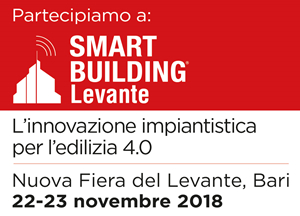 Ha il piacere di invitarti aSmart Building Levante Bari,22-23 novembre 2018 Fiera del LevanteNuovo padiglioneStand ...