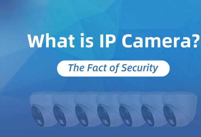 The Fact of Security -- IP Camera